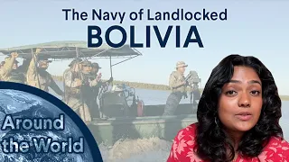 Around The World: Why Does Landlocked Bolivia Have a Navy?