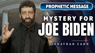 Jonathan Cahn: A Mystery For Joe Biden | Prophetic Message