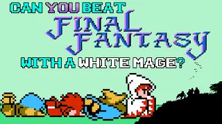 VG Myths - Can You Beat Final Fantasy With A White Mage?