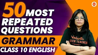 50 Most Repeated Questions from English Grammar CBSE Class 10 Oshin Ma'am @VedantuClass910