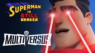 Superman is STILL Broken #multiversus