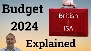 British ISA - Budget 2024 what it means for you