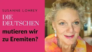 🙄Wird Deutschland ein Land der "RÜCKZIEHER" und EINSIEDLER? (Psychologische aktuelle Beobachtungen)🙄