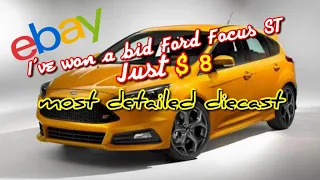Unboxing Most Detailed Diecast Ford Focus ST Won bid on EBAY