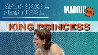 INTERVIEW KING PRINCESS - MAD COOL 2023