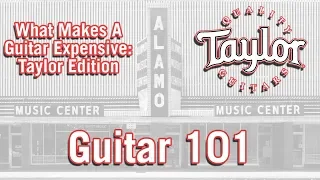 Guitar 101: What Makes A Guitar Expensive-Taylor Edition