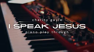 I Speak Jesus | Charity Gayle | Piano Play through