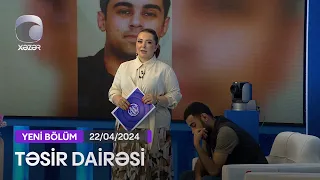 Təsir Dairəsi - 22.04.2024