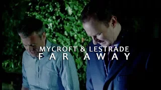 Far Away | Mycroft & Lestrade | Mystrade