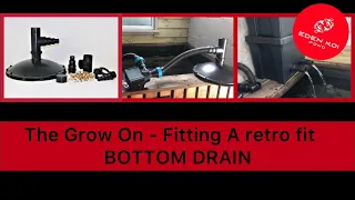 Installing A RETROFIT Bottom Drain to the grow on pond - BD to Tempest Filter to DIY shower.