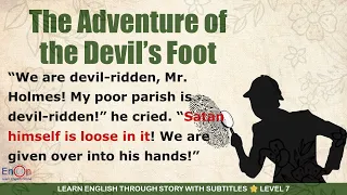 Learn English through story level 7 ⭐ Subtitle ⭐ The Adventure of the Devil’s Foot