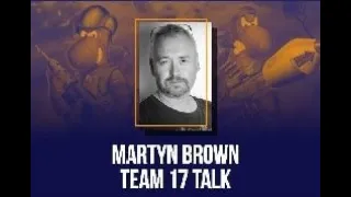 MARTYN BROWN - TEAM 17 TALK