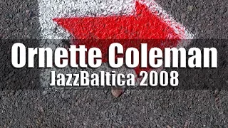 Ornette Coleman - JazzBaltica 2008