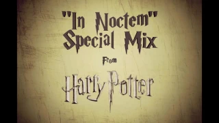 "In Noctem" Special Mix (From "Harry Potter And The Half-Blood Prince" Score)