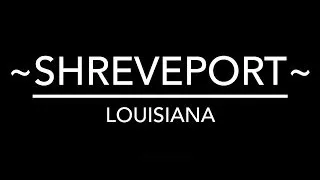 Shreveport Quick Tour