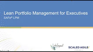 Implementing SAFe®  Lean Portfolio Management for Executives