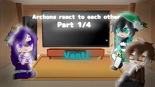 My AU(?)!! Archons react to each other|Part 1/4 venti|Chioka Is Ready!