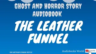 Audiobook horror story - The Leather Funnel