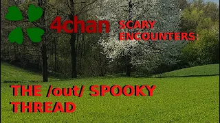 4Chan Scary Encounters - The /out/ Spooky Thread - NEW VOICES TEST