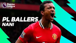 Nani BEST Premier League GOALS, SKILLS & ASSISTS! | PL Ballers