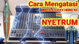 Mengatasi MIXER Ashley Hero 16 NYETRUM || MIC NYETRUM || Cara pasang GROUNDING Listrik