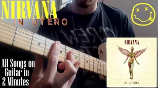 Nirvana - In Utero (Album Cover) | All Songs on Guitar in 2 Minutes