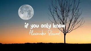 If you only knew lyrics (Alexander Stewart) English Myanmar lyrics: translation.