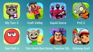 My Tom 2, Craft Valley, Squid Game, Plants vs Zombies 2, Red Ball 4, Tom Gold Run, Scary Teacher 3D