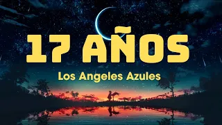 17 Años ~  Los Angeles Azules (Letra/Lyrics)