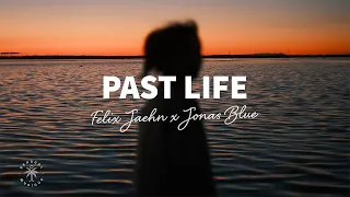 Felix Jaehn x Jonas Blue - Past Life (Lyrics)