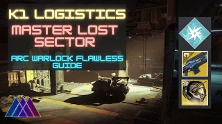 K1 Logistics Arc Warlock Master Lost Sector Flawless Guide