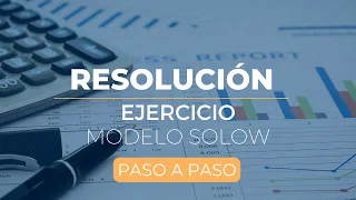 Resolución Ejercicio Modelo Solow | Ecomon Academy - Academia de Economía Online