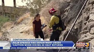 Palm Springs Fire Department urges caution when hiking as desert temperatures heat up