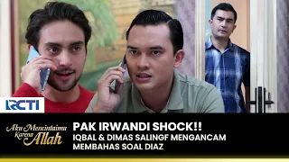 Uncle Irwandi asks Iqbal to explain about Diaz | AKU MENCINTAIMU KARENA ALLAH | EPS.53 (2/3)