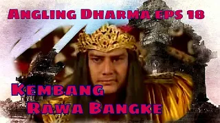 Angling Dharma Episode 18 - Kembang Rawa Bangke