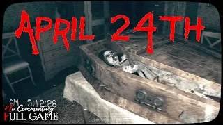 APRIL 24TH - Full Horror Game |1080p/60fps| #nocommentary