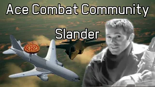 Ace Combat Community Slander