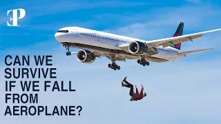 Can You Survive If You Fell From An Airplane?