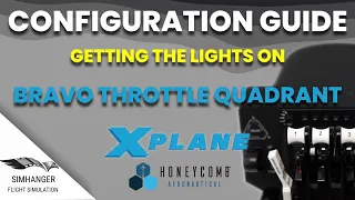 BRAVO THROTTLE QUADRANT | CONFIGURING FOR XPLANE11 | Getting the lights on!