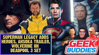 AHSOKA Trailer, Superman Legacy Gets More Heroes, Wolverine Deadpool 3 Set Photo - The Geek Buddies