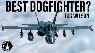 Hornet: Best Dogfighter? | Tug Wilson (Clip)