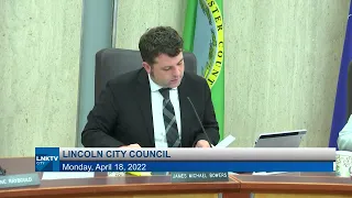 Lincoln City Council Meeting April 18, 2022 -  Clean Video