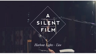 Harbour  Lights // The Sycamore Tapes // A Silent Film