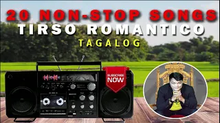 20 NON-STOP SONG ( TAGALOG ) - TIRSO ROMANTICO
