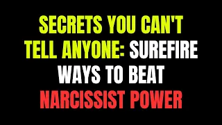 🔴Secrets You Can't Tell Anyone: Surefire Ways to Beat Narcissist Power