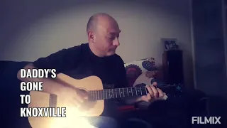 DADDY'S GONE TO KNOXVILLE - MARK KNOPFLER - Performed by Cionix