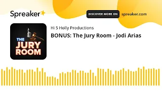 BONUS: The Jury Room - Jodi Arias (part 2 of 3)