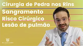 Cirurgia de Pedra nos Rins é PERIGOSA?