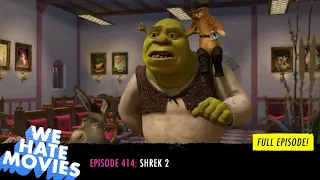 We Hate Movies - Shrek 2 (COMEDY PODCAST MOVIE REVIEW)