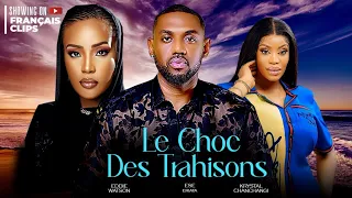 LE CHOC DES TRAHISONS | Eddie Watson, Ese Eriata, Kristal Chanchangi | 2024 Nollywood Film #français